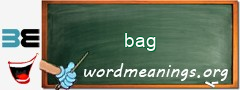 WordMeaning blackboard for bag